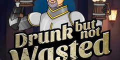Drunk But Not Wasted Knight